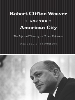 cover image of Robert Clifton Weaver and the American City